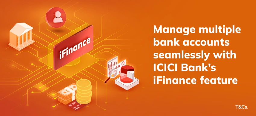 Manage Multiple Bank Accounts Easily with ICICI Bank iFinance
