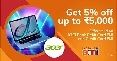 Acer offer - Get up to 20% off up to Rs 9,000