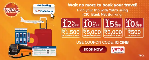 Yatra: Exclusive offer for ICICI Bank Customers!