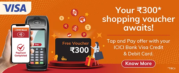 Tap to Pay offer with your ICICI Bank Visa Credit & Debit Cards