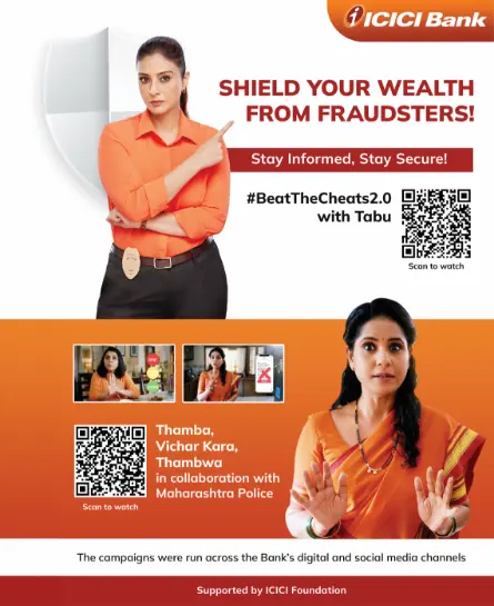 An ICICI Bank advertisement featuring actress Tabu, promoting the 'Shield Your Wealth from Fraudsters' campaign. The ad emphasizes the importance of staying informed and secure against fraud. The top section shows Tabu in an orange shirt, with a shield graphic in the background and a QR code labeled '#BeatTheCheats2.0 with Tabu.' The lower section highlights a collaboration with Maharashtra Police, featuring a QR code for the 'Thamba, Vichar Kara, Thambwa' campaign. The campaigns are supported by the ICICI Foundation and run across the Bank's digital and social media channels.